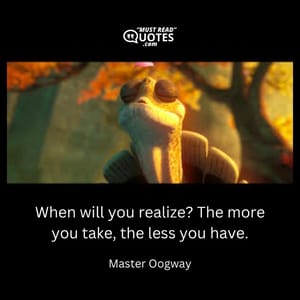 When will you realize? The more you take, the less you have.
