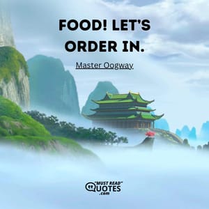 Food! Let’s order in.