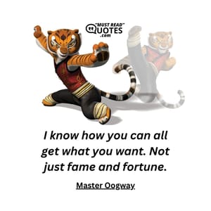 I know how you can all get what you want. Not just fame and fortune.