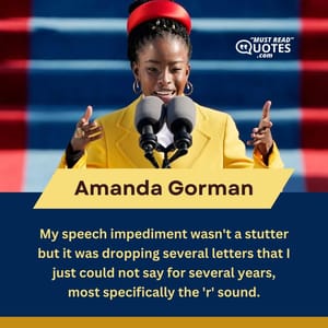 My speech impediment wasn't a stutter but it was dropping several letters that I just could not say for several years, most specifically the 'r' sound.