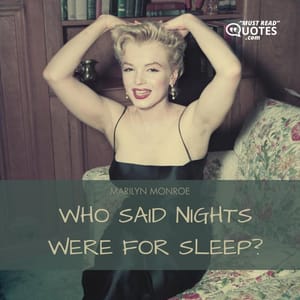 Who said nights were for sleep?