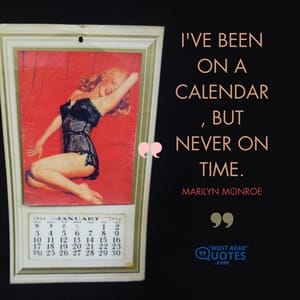 I've been on a calendar, but never on time.