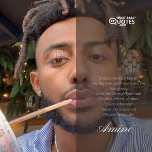 Dreads like Bob Marley Hardly ever call these hoes, I'm too gnarly Look like George Foreman Couldn't afford Jordans Talk to informant Never, I'm important Maybe I might die.