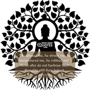 "He abused me, he struck me, he overpowered me, he robbed me" - those who do not harbour such thoughts still their hatred.