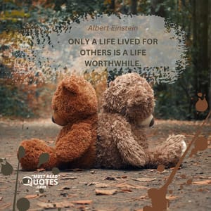 Only a life lived for others is a life worthwhile.