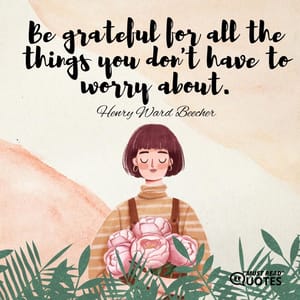 Gratitude is the fairest blossom which springs from the soul.