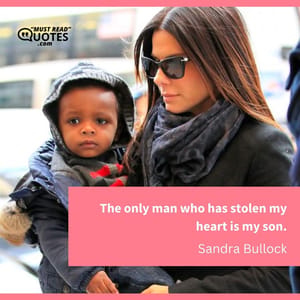 The only man who has stolen my heart is my son.