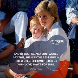 And of course, as a son I would say this, she was the best mum in the world. She smothered us with love, that's for sure.