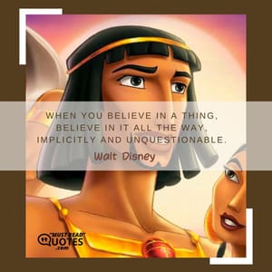 When you believe in a thing, believe in it all the way, implicitly and unquestionable.