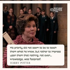 His priority did not seem to be to teach them what he knew, but rather to impress upon them that nothing, not even... knowledge, was foolproof.