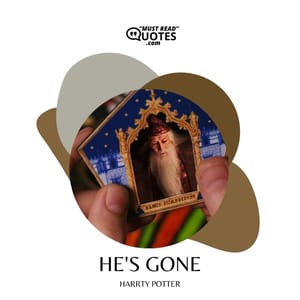 He's gone!