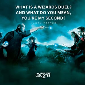 What is a wizards duel? And what do you mean, you're my second?