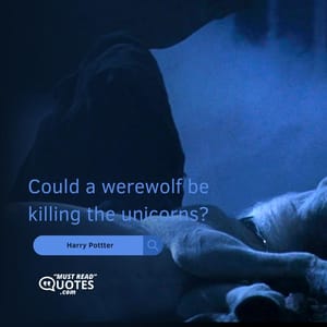 Could a werewolf be killing the unicorns?