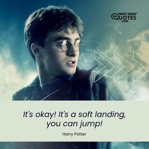 It's okay! It's a soft landing, you can jump!