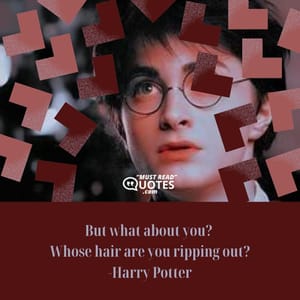 But what about you? Whose hair are you ripping out?