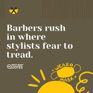 Barbers rush in where stylists fear to tread.