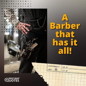A Barber that has it all!