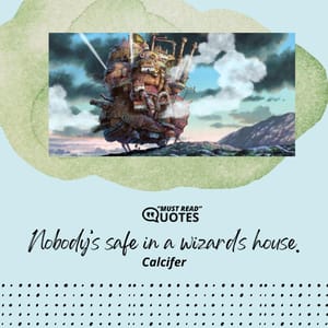 Nobody’s safe in a wizard’s house.