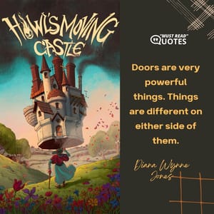 Doors are very powerful things. Things are different on either side of them.