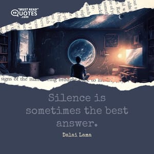 Silence is sometimes the best answer.