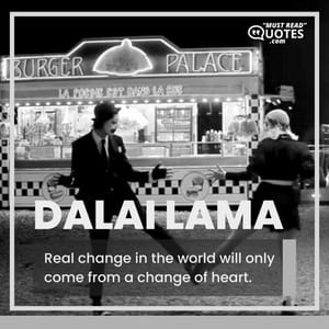Real change in the world will only come from a change of heart.