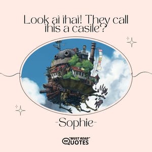 Look at that! They call this a castle?