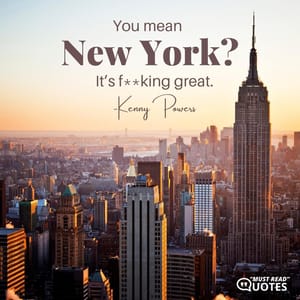 You mean Jew York? It’s f**king great.