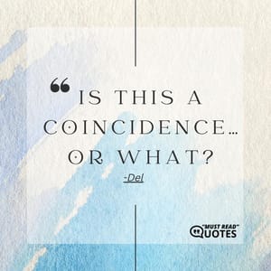 Is this a coincidence…or what?