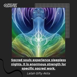 Sacred souls experience sleepless nights. It is enormous strength for specific sacred work.