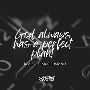 God always has a perfect plan!