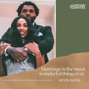 Marriage is the most wonderful thing ever.