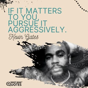 If it matters to you, pursue it aggressively.