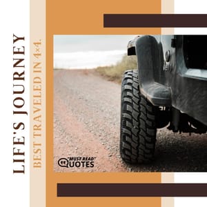 Life’s journey best traveled in 4×4.