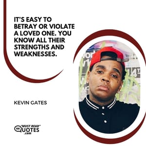 It’s easy to betray or violate a loved one. You know all their strengths and weaknesses.