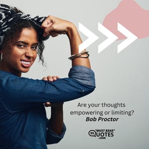 Are your thoughts empowering or limiting?