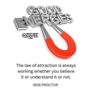 The law of attraction is always working whether you believe it or understand it or not.