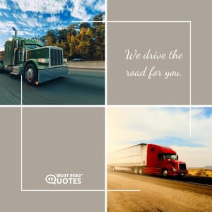 We drive the road for you.