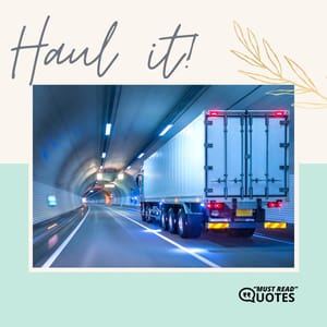 Haul it!