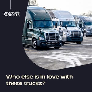 Who else is in love with these trucks?