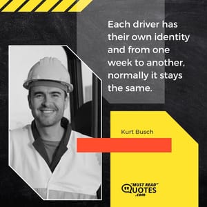 Each driver has their own identity and from one week to another, normally it stays the same.