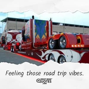 Feeling those road trip vibes.