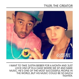 I want to take Justin Bieber for a month and just lock him up in a cage where we sit and make music. He's one of the most successful people in the world, but his music could be so much tighter.