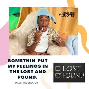 Somethin' put my feelings in the lost and found.
