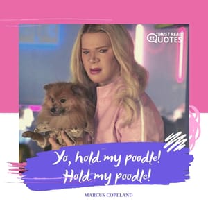 Yo, hold my poodle! Hold my poodle!
