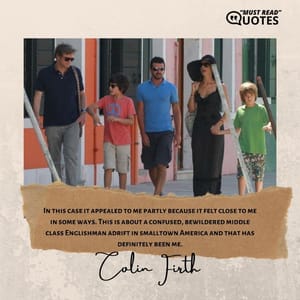 In this case it appealed to me partly because it felt close to me in some ways. This is about a confused, bewildered middle class Englishman adrift in smalltown America and that has definitely been me.