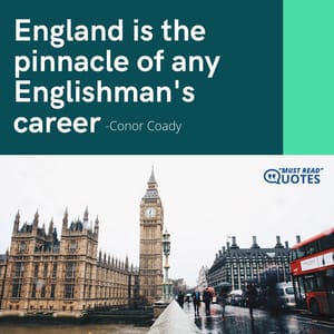 England is the pinnacle of any Englishman's career.