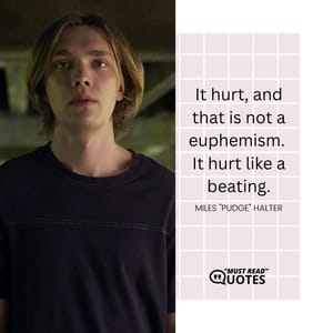 It hurt, and that is not a euphemism. It hurt like a beating.