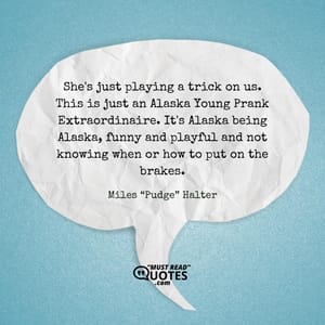 She's just playing a trick on us. This is just an Alaska Young Prank Extraordinaire. It's Alaska being Alaska, funny and playful and not knowing when or how to put on the brakes.