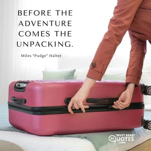 Before the adventure comes the unpacking.