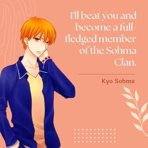 I'll beat you and become a full-fledged member of the Sohma Clan.